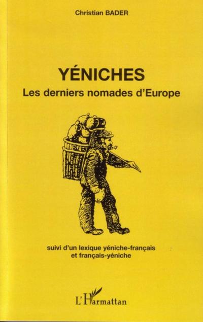 Yéniches : Les derniers nomades d'Europe - Suivi d'un lexique yéniche-français et français-yéniche - Christian Bader