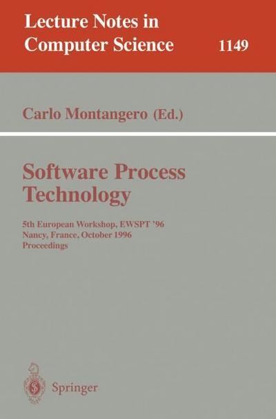 Software Process Technology : 5th European Workshop, EWSPT '96, Nancy, France, October 9 - 11, 1996. Proceedings - Carlo Montangero