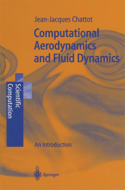 Computational Aerodynamics and Fluid Dynamics : An Introduction - Jean-Jacques Chattot