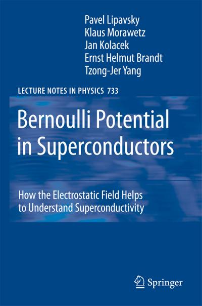 Bernoulli Potential in Superconductors : How the Electrostatic Field Helps to Understand Superconductivity - Pavel Lipavsky