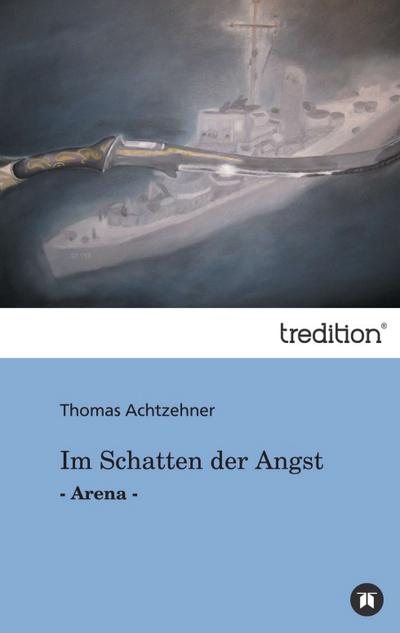 Im Schatten der Angst : Arena - Thomas Achtzehner