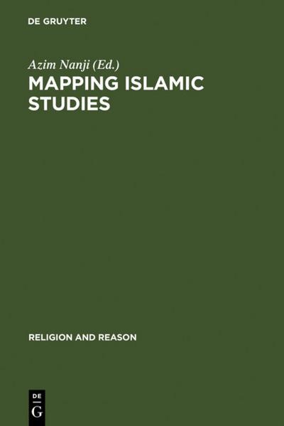 Mapping Islamic Studies : Genealogy, Continuity and Change - Azim Nanji
