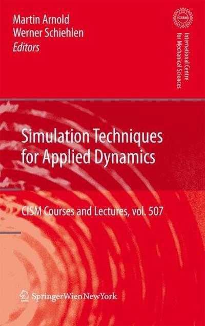 Simulation Techniques for Applied Dynamics - Werner Schiehlen