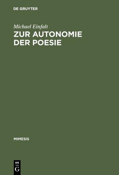 Zur Autonomie der Poesie : Literarische Debatten und Dichterstrategien in der ersten Hälfte des Second Empire - Michael Einfalt