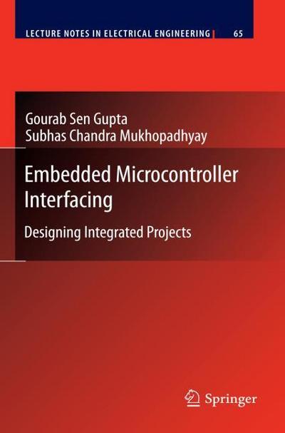 Embedded Microcontroller Interfacing : Designing Integrated Projects - Gourab Sen Gupta