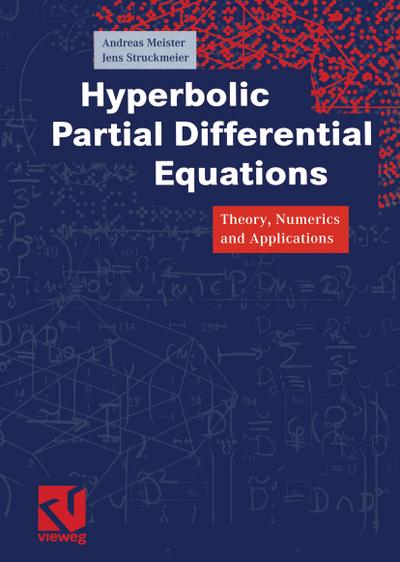 Hyperbolic Partial Differential Equations : Theory, Numerics and Applications - Jens Struckmeier