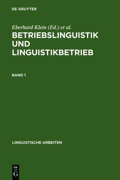 Betriebslinguistik und Linguistikbetrieb : Akten des 24. Linguistischen Kolloquiums, Universität Bremen, 4.-6- September 1989, Bd. 1 - Eberhard Klein