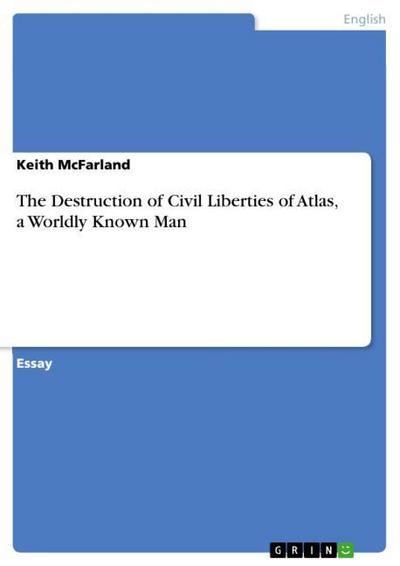 The Destruction of Civil Liberties of Atlas, a Worldly Known Man - Keith Mcfarland