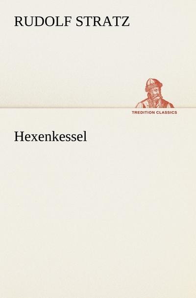 Hexenkessel - Rudolf Stratz