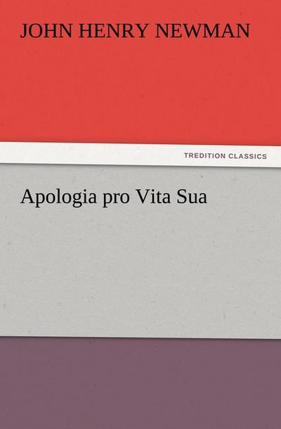 Apologia pro Vita Sua - John Henry Newman