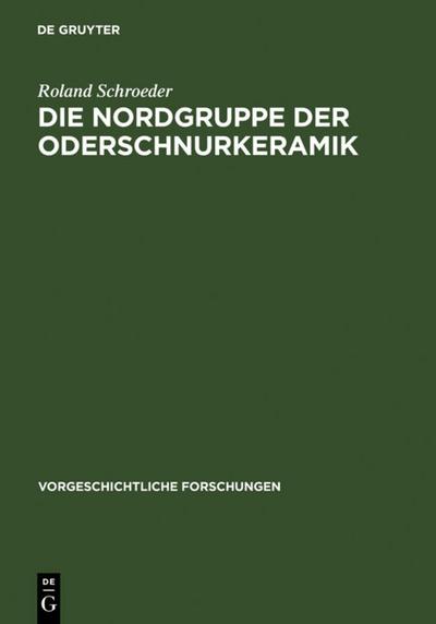 Die Nordgruppe der Oderschnurkeramik - Roland Schroeder