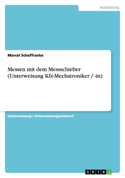 Messen mit dem Messschieber (Unterweisung Kfz-Mechatroniker / -in) - Marcel Schaffranke