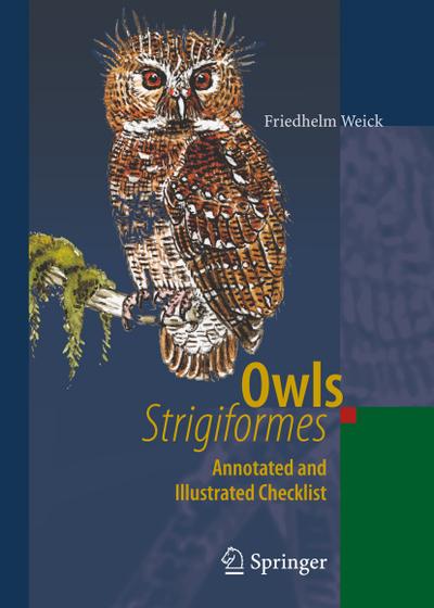 Owls (Strigiformes) : Annotated and Illustrated Checklist - Friedhelm Weick