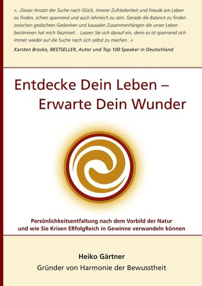 Entdecke dein Leben - erwarte dein Wunder - Heiko Gärtner