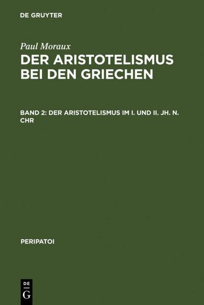 Der Aristotelismus im I. und II. Jh. n.Chr - Paul Moraux