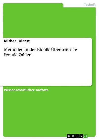 Methoden in der Bionik: Überkritische Froude-Zahlen - Michael Dienst