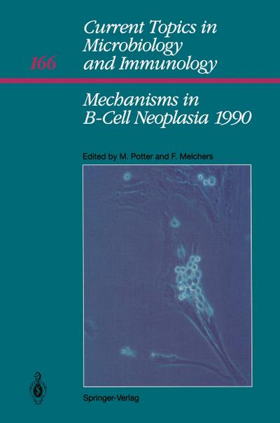 Mechanisms in B-Cell Neoplasia 1990 : Workshop 1990 at the National Cancer Institute National Institutes of Health Bethesda, MD, USA, March 28¿30,1990 - Fritz Melchers