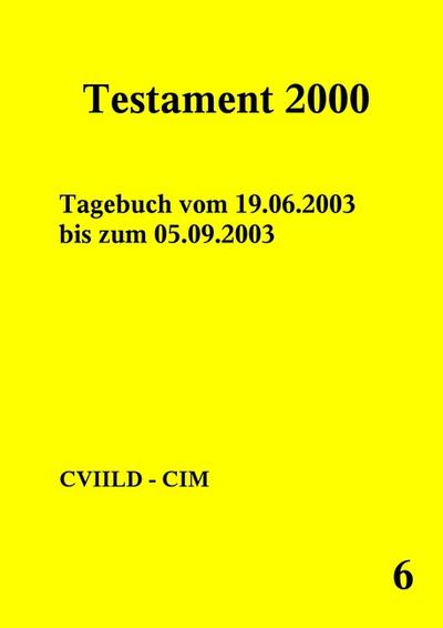 Testament 2000 Band 6 : Tagebuch vom 19.06.2003 bis zum 05.09.2003 - Peter Norman