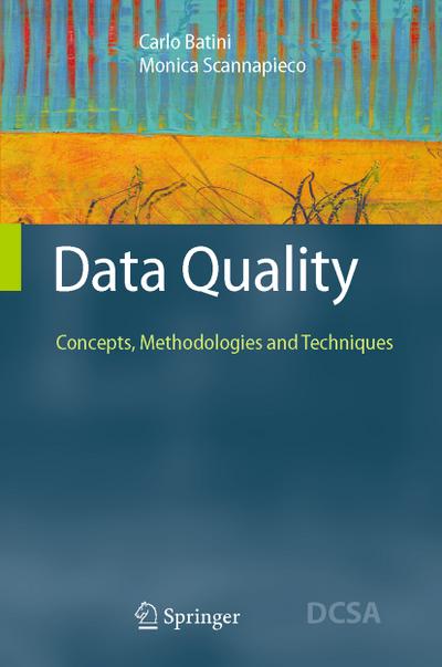 Data Quality : Concepts, Methodologies and Techniques - Monica Scannapieco