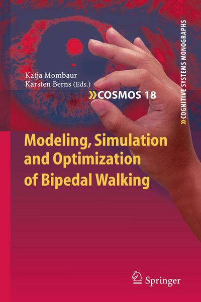 Modeling, Simulation and Optimization of Bipedal Walking - Karsten Berns
