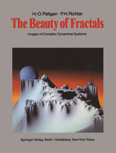 The Beauty of Fractals : Images of Complex Dynamical Systems - Peter H. Richter