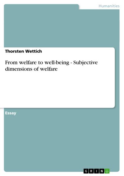 From welfare to well-being - Subjective dimensions of welfare - Thorsten Wettich
