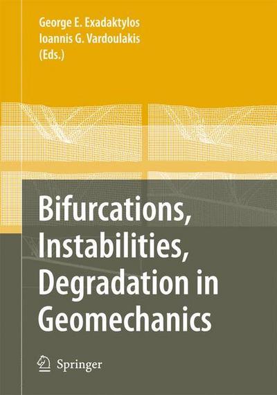 Bifurcations, Instabilities, Degradation in Geomechanics - Ioannis G. Vardoulakis