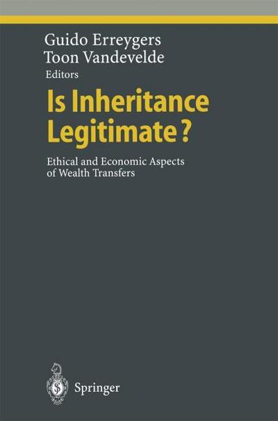 Is Inheritance Legitimate? : Ethical and Economic Aspects of Wealth Transfers - Toon Vandevelde