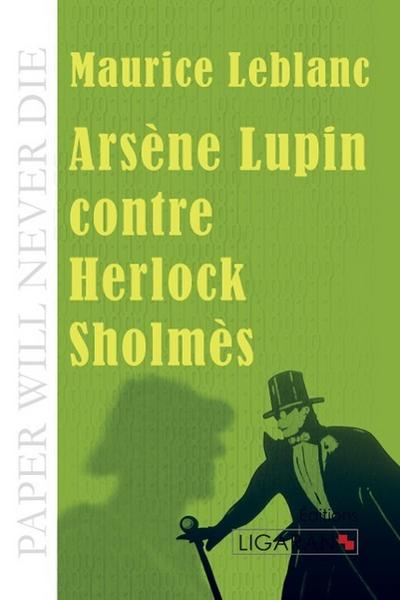 Arsène Lupin contre Herlock Sholmès - Maurice Leblanc