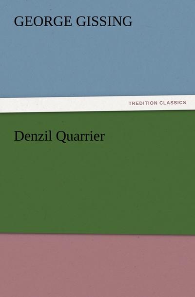 Denzil Quarrier - George Gissing