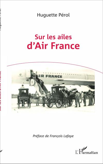 Sur les ailes d'Air France - Huguette Pérol