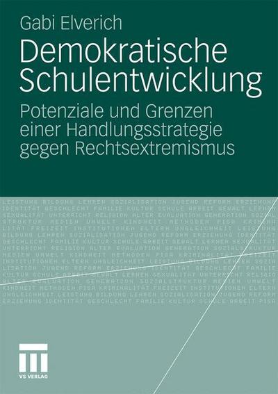 Demokratische Schulentwicklung : Potenziale und Grenzen einer Handlungsstrategie gegen Rechtsextremismus - Gabi Elverich