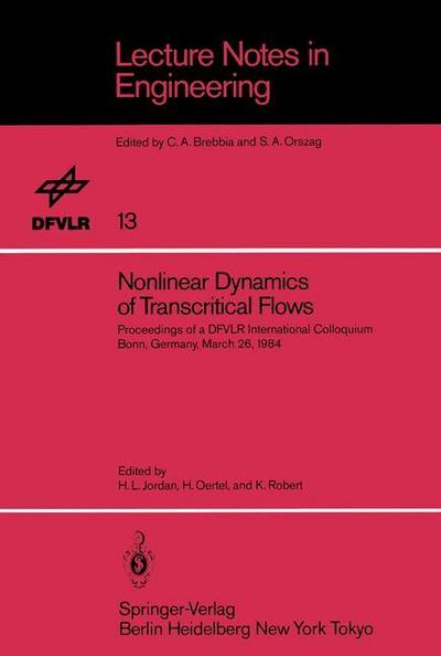 Nonlinear Dynamics of Transcritical Flows : Proceedings of a DFVLR International Colloquium, Bonn, Germany, March 1984 - Hermann L. Jordan