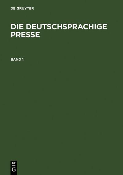 Die deutschsprachige Presse : Ein biographisch-bibliographisches Handbuch - Bruno Jahn