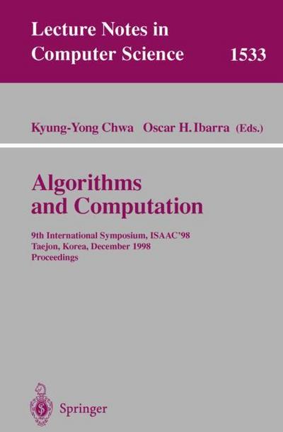 Algorithms and Computation : 9th International Symposium, ISAAC'98, Taejon, Korea, December 14-16, 1998, Proceedings - Oscar H. Ibarra