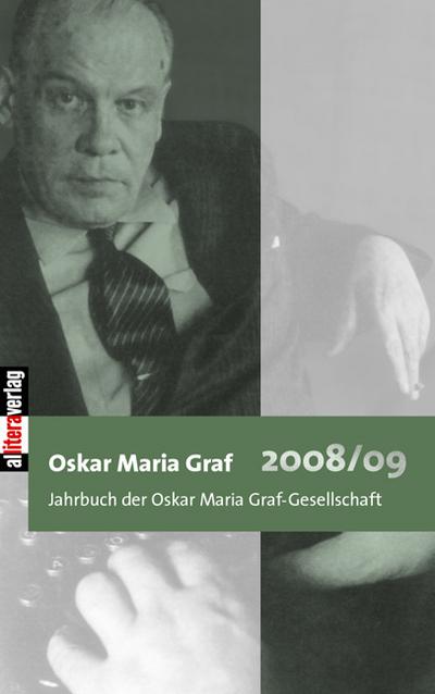 Oskar Maria Graf 2008/09 : Jahrbuch der Oskar Maria Graf Gesellschaft - Ulrich Dittmann
