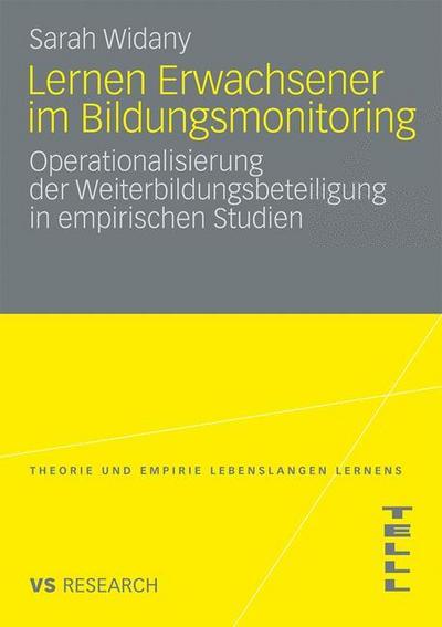 Lernen Erwachsener im Bildungsmonitoring : Operationalisierung der Weiterbildungsbeteiligung in empirischen Studien - Sarah Widany