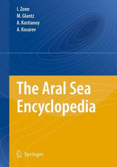 The Aral Sea Encyclopedia - Igor S. Zonn