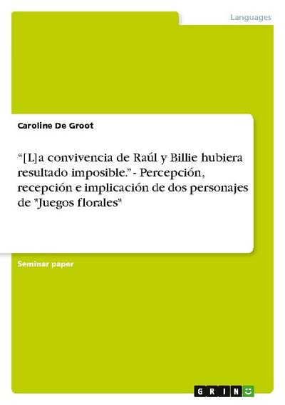 L]a convivencia de Raúl y Billie hubiera resultado imposible.¿ - Percepción, recepción e implicación de dos personajes de 