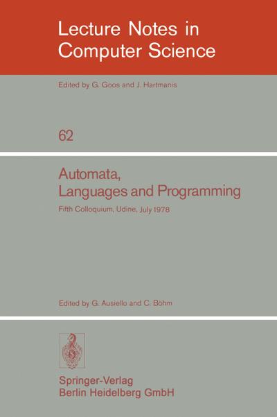 Automata, Languages and Programming : Fifth Colloquium, Udine, Italy, July 17 - 21, 1978. Proceedings - C. Böhm