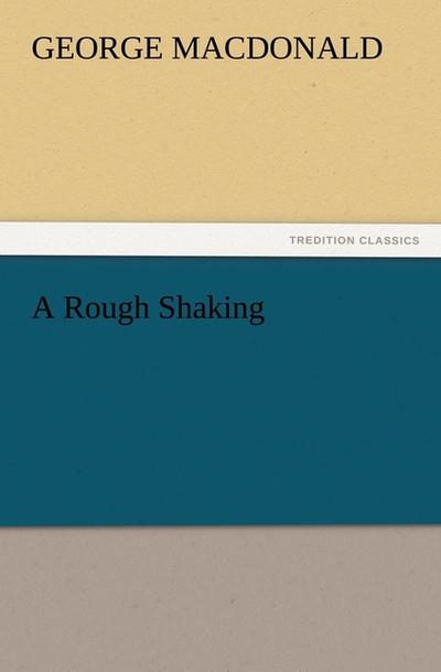 A Rough Shaking - George Macdonald