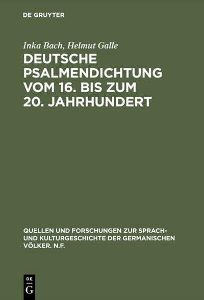 Deutsche Psalmendichtung vom 16. bis zum 20. Jahrhundert : Untersuchungen zur Geschichte einer lyrischen Gattung - Helmut Galle