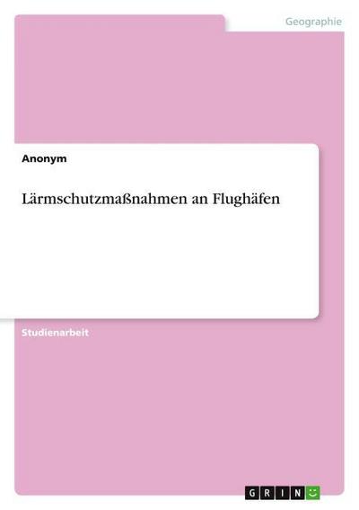 Lärmschutzmaßnahmen an Flughäfen - Anonym