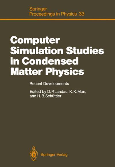Computer Simulation Studies in Condensed Matter Physics : Recent Developments Proceeding of the Workshop, Athens, GA, USA, February 15-26, 1988 - David P. Landau