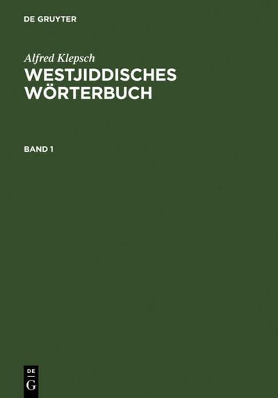 Westjiddisches Wörterbuch : Auf der Basis dialektologischer Erhebungen in Mittelfranken - Alfred Klepsch