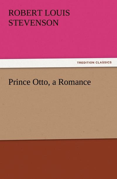 Prince Otto, a Romance - Robert Louis Stevenson