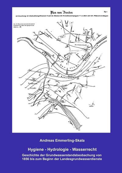 Hygiene ¿ Hydrologie ¿ Wasserrecht: Geschichte der Grundwasserstandsbeobachtung von 1856 bis zum Beginn der Landesgrundwasserdienste - Christoph Ohlig