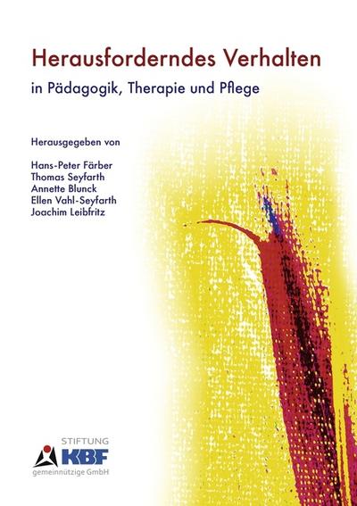 Herausforderndes Verhalten : in Pädagogik, Therapie und Pflege - Hans-Peter Färber