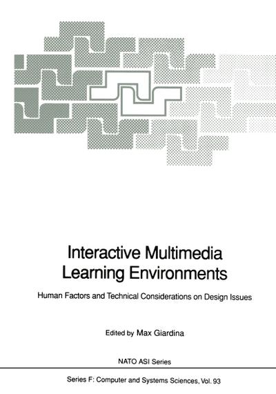Interactive Multimedia Learning Environments : Human Factors and Technical Considerations on Design Issues - Max Giardina