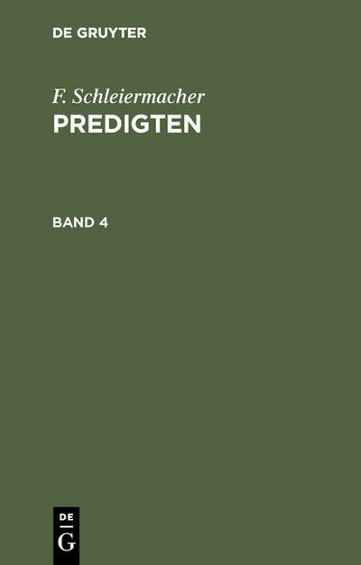 F. Schleiermacher: Predigten. Band 4 - F. Schleiermacher